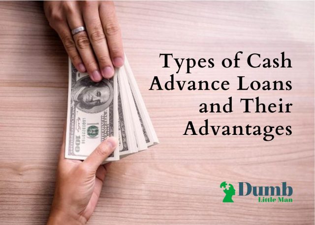 Types of Cash Advance Loans and Their Advantages
