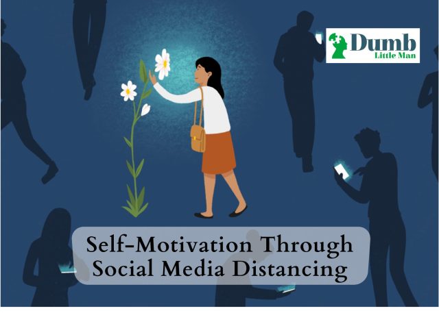 Self-Motivation Through Social Media Distancing