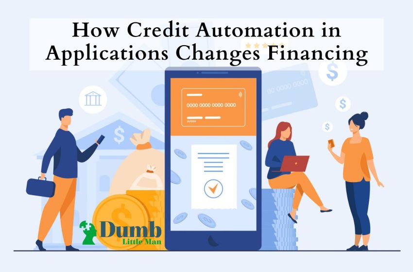  How Credit Automation in Applications Changes Financing