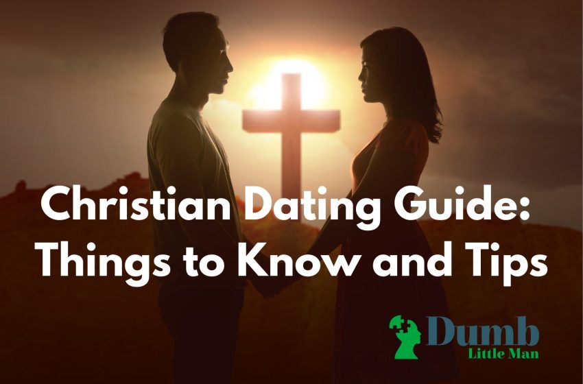  Christian Dating Guide: Things to Know and Tips in 2022