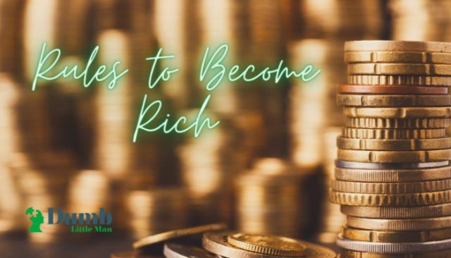 9 Rules To Become Rich this 2022