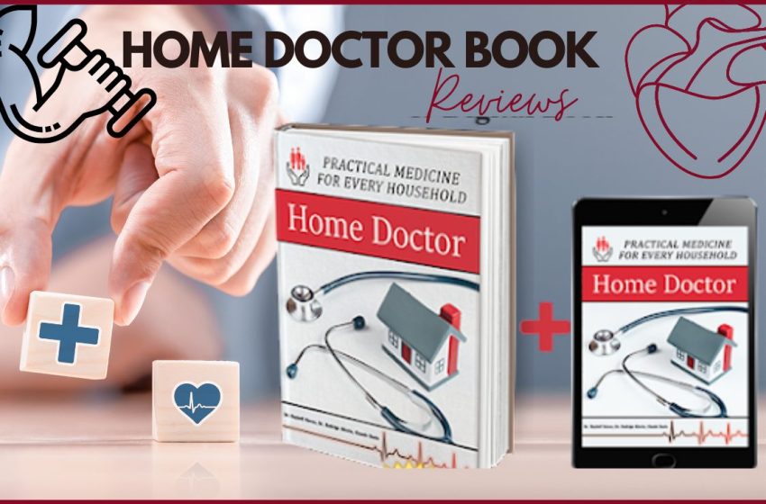  The Home Doctor Book Reviews 2023: Does it Really Work?