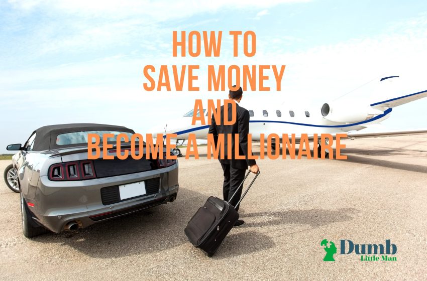 (6 Ways) How to Save Money and Become a Millionaire