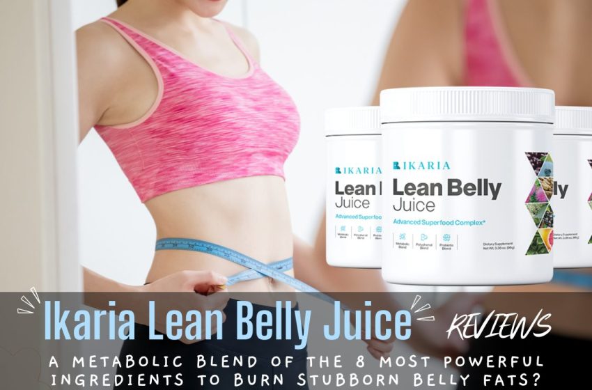 Ikaria Lean Belly Juice Reviews 2022: Does it Really Work?