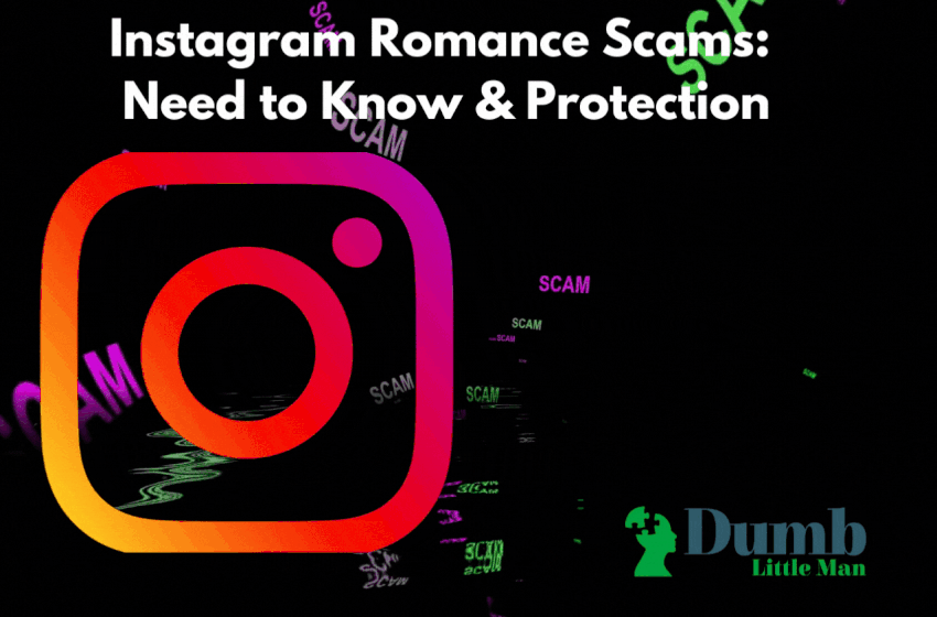  Instagram Romance Scams in 2022: Need to Know & Protection