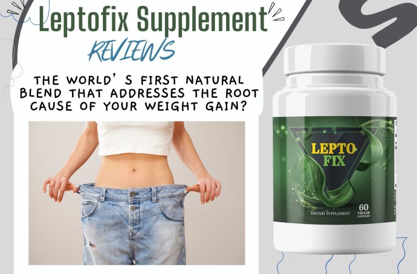  Leptofix Reviews 2022: Does It Really Work?