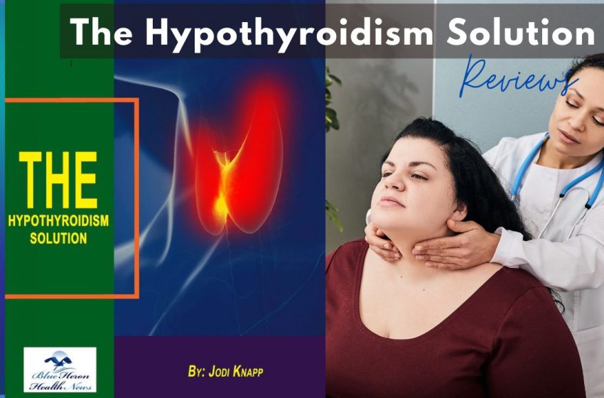  The Hypothyroidism Solution Reviews 2023: Does it Really Work?