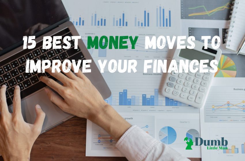  15 Best Money Moves To Improve Your Finances in 2022
