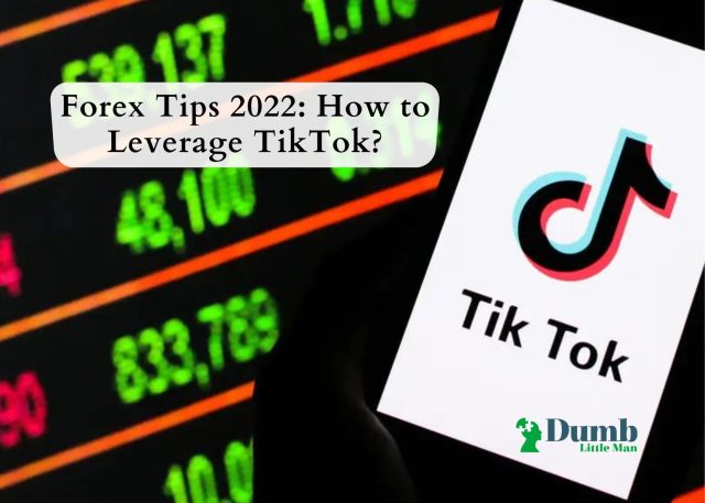Forex Tips 2022: How to Leverage TikTok?