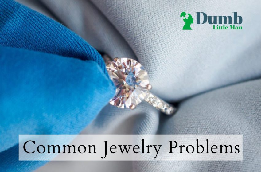  Common Jewelry Problems
