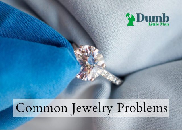 Common Jewelry Problems
