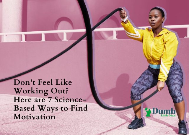 Don't Feel Like Working Out? Here are 7 Science-Based Ways to Find Motivation