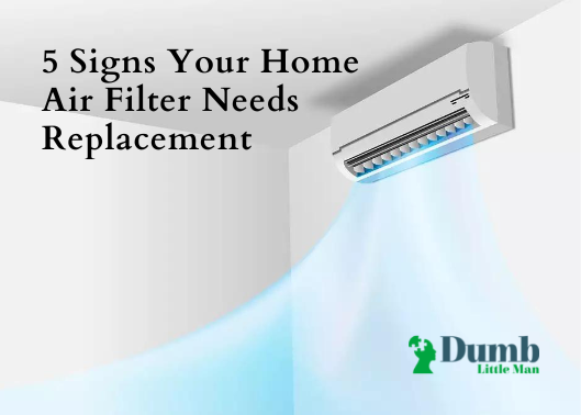  5 Signs Your Home Air Filter Needs Replacement