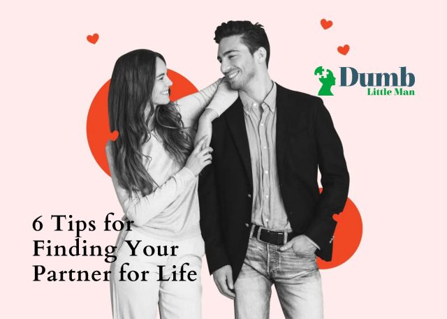 6 Tips for Finding Your Partner for Life