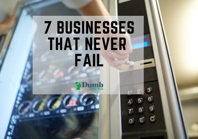7 Businesses that never fail
