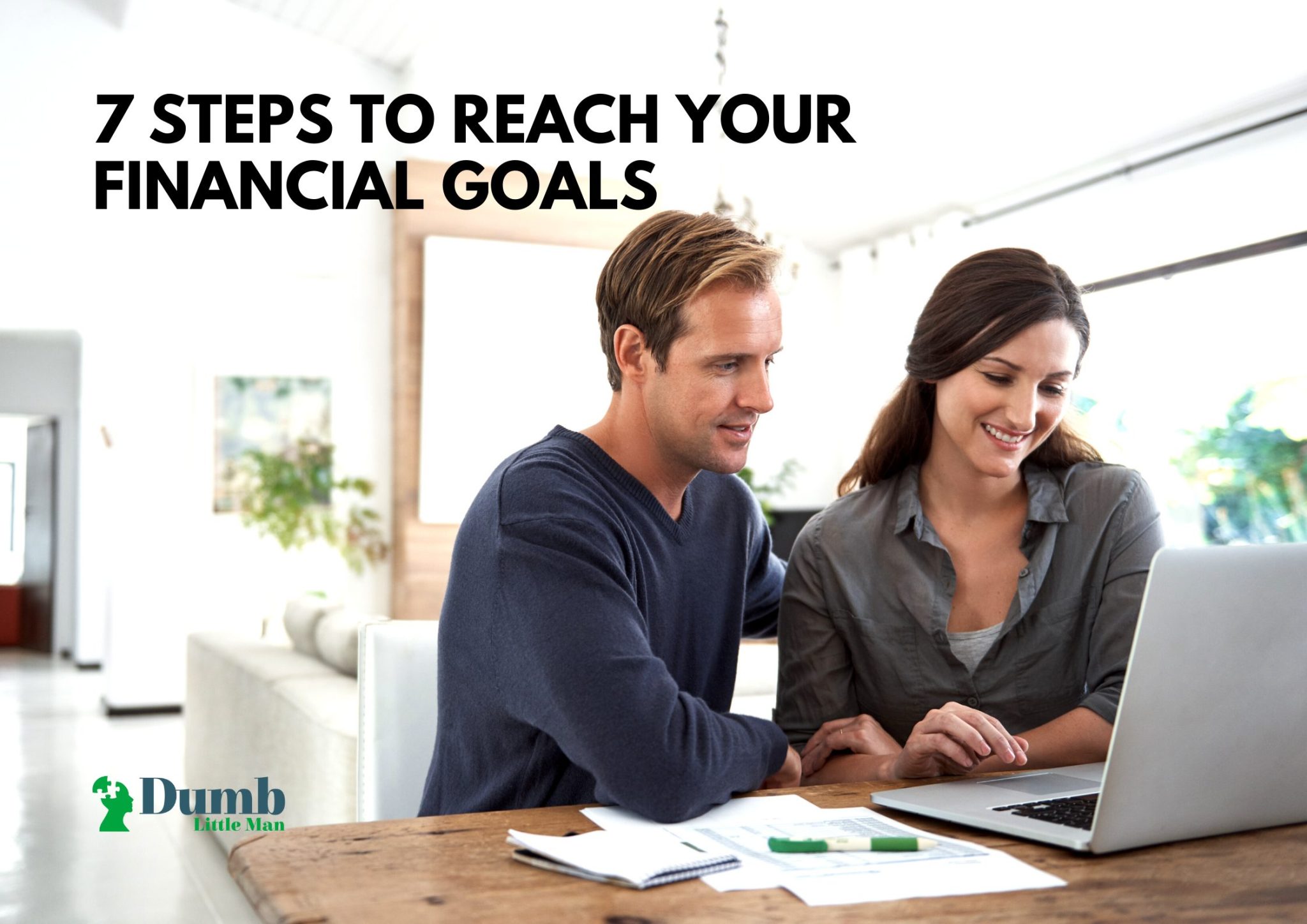 7 Steps To Reach Financial Goals Easier This 2024 • Dumb Little Man
