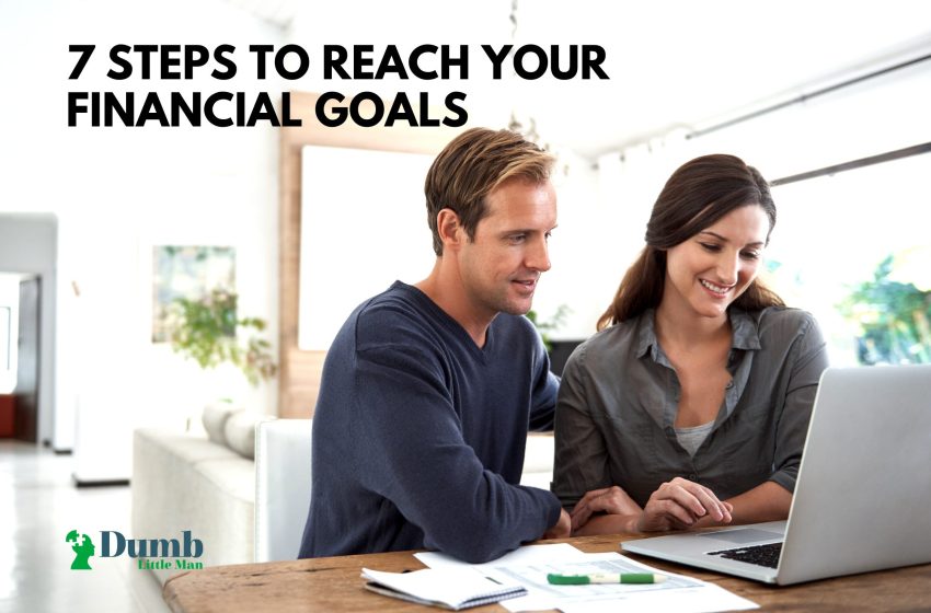  7 Steps To Reach Financial Goals Easier This 2022