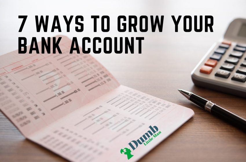  7 Ways To Grow Your Bank Account in 2022