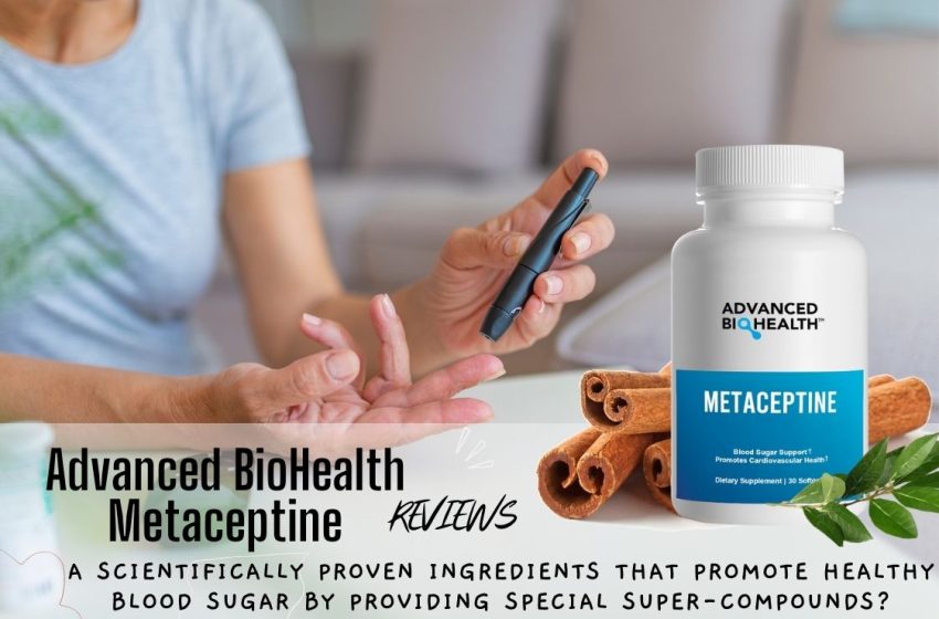  Advanced BioHealth Metaceptine Reviews 2022: Does it Really Work?