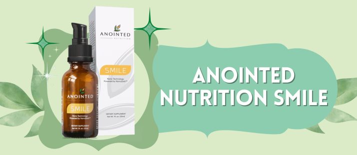 Anointed Nutrition Smile reviews