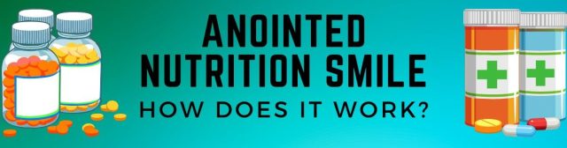 Anointed Nutrition Smile reviews