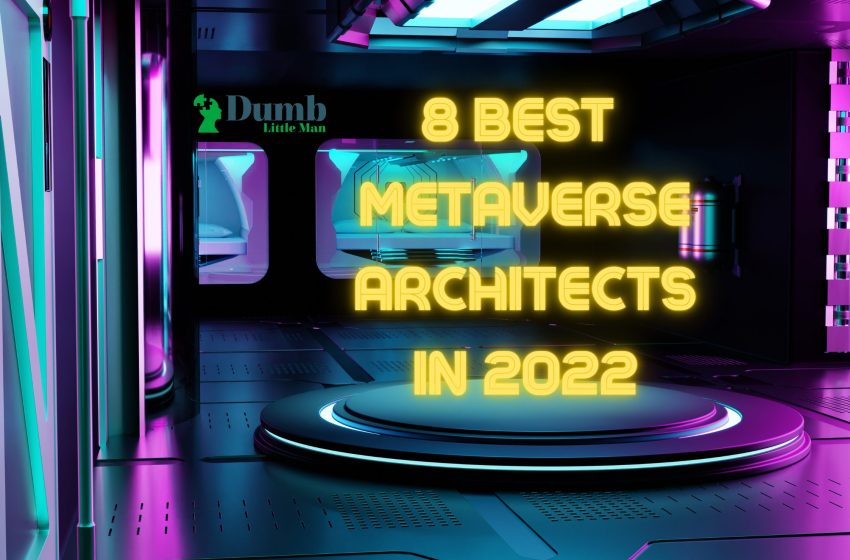 8 Best Metaverse Architects in 2023