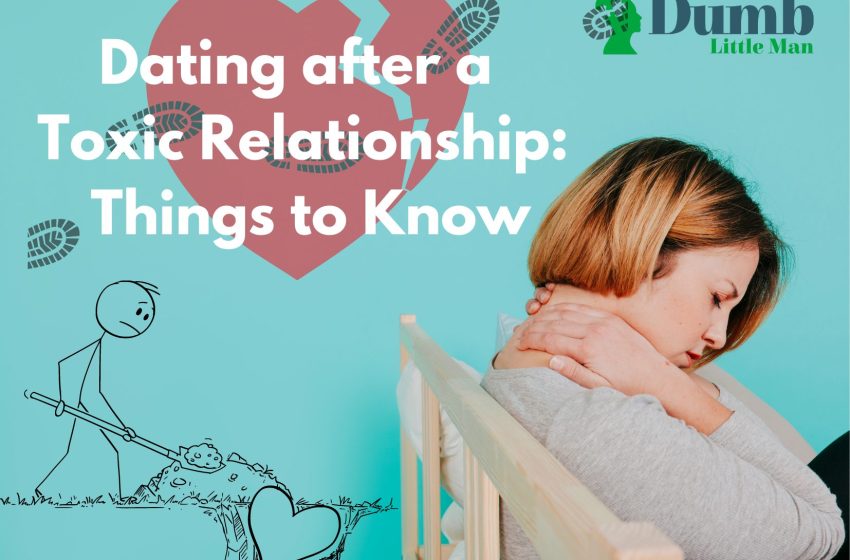  Dating after a Toxic Relationship in 2022: Things to Know