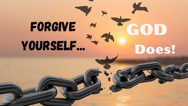 Forgive yourself and others