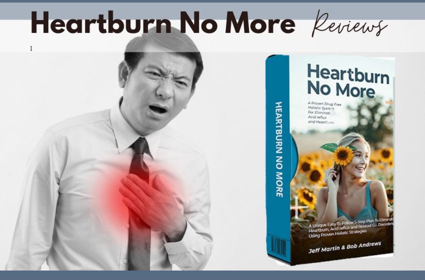  Heartburn No More Reviews 2022: Does it Really Work?