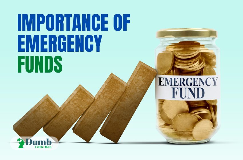  Importance of Emergency Funds: 6 Reasons Why You Should have Emergency Funds