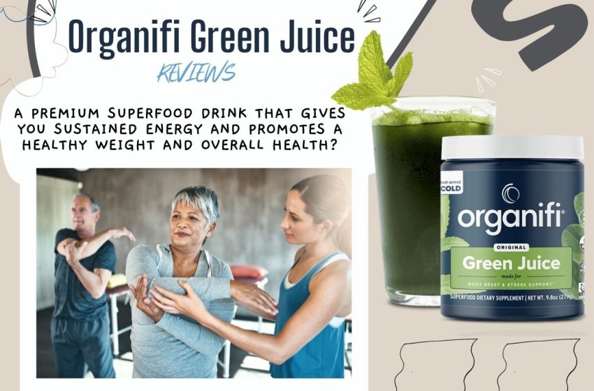  Organifi Green Juice Reviews 2022: Does it Really Work?