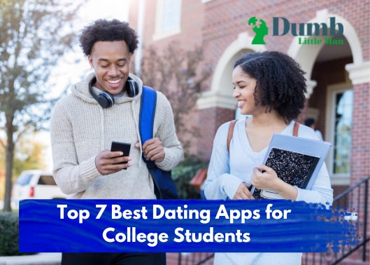  Top 7 Best Dating Apps for College Students