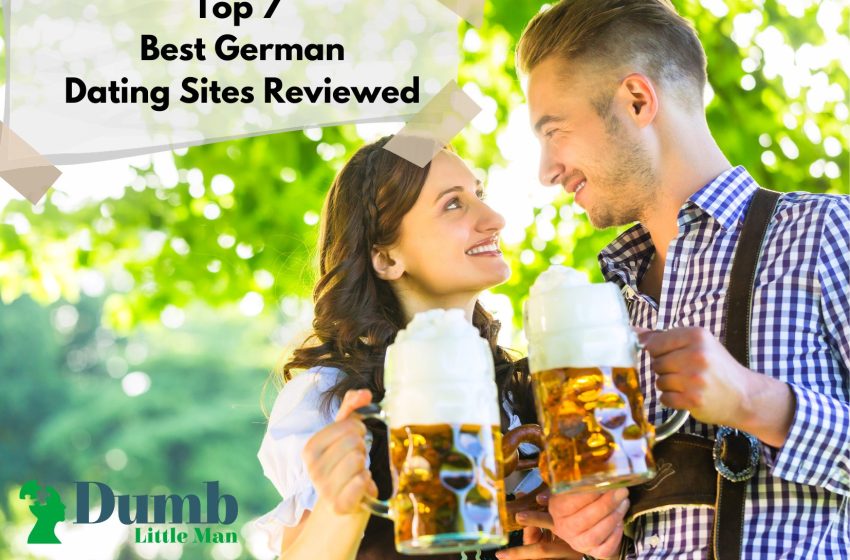  Top 7 Best German Dating Sites Reviewed in 2022