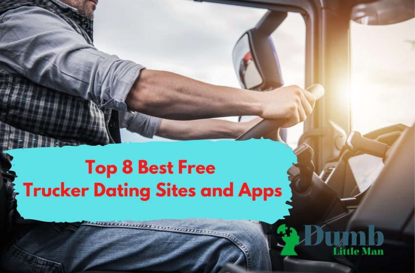  Top 8 Best Free Trucker Dating Sites and Apps in 2022