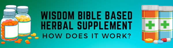 Wisdom Bible Based Herbal Supplement reviews