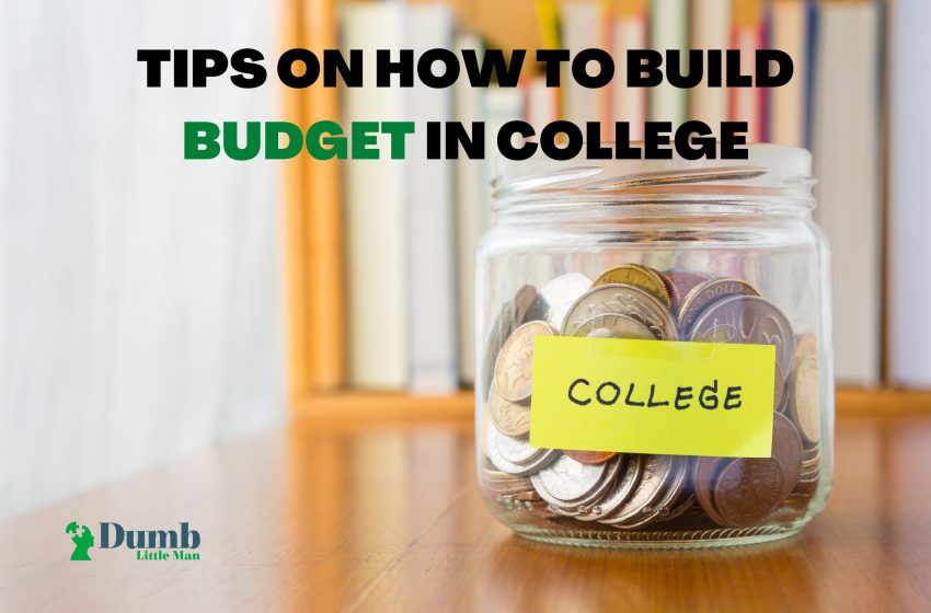  5 Tips On How To Build Budget in College