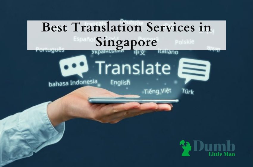  5 Best Translation Services in Singapore 2023