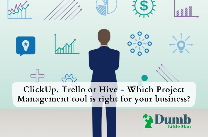  ClickUp, Trello or Hive – Which Project Management tool is right for your business?