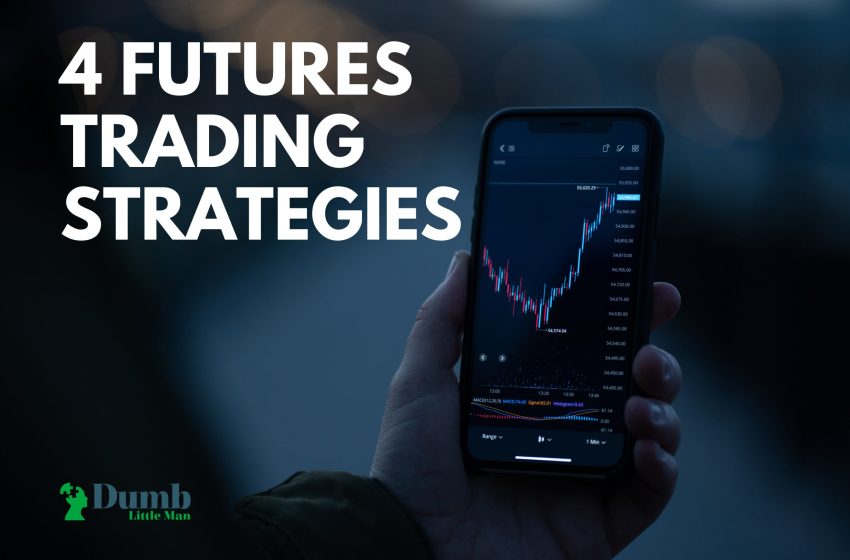  4 Futures Trading Strategies: Full Analysis From An Expert