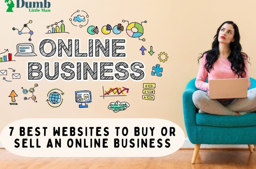  7 Best Websites To Buy Or Sell An Online Business For Free