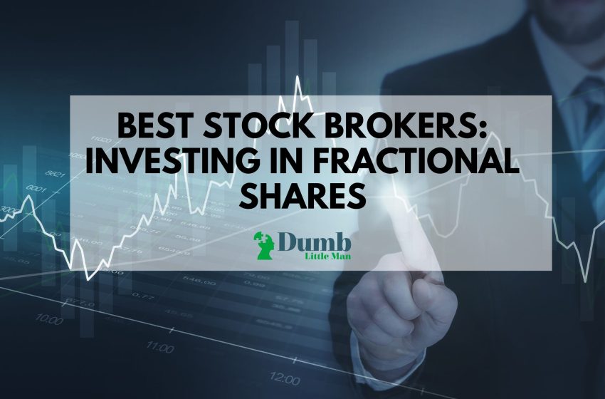  6 Best Stock Brokers: Investing in Fractional Shares