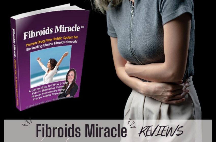  Amanda Leto Fibroids Miracle Reviews 2022: Does it Really Work?