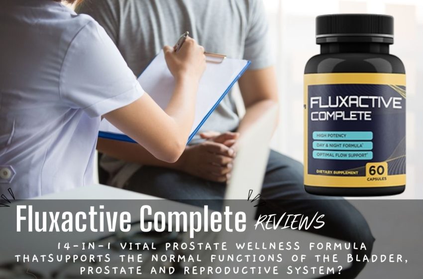  Fluxactive Complete Reviews 2023: Does it Really Work?