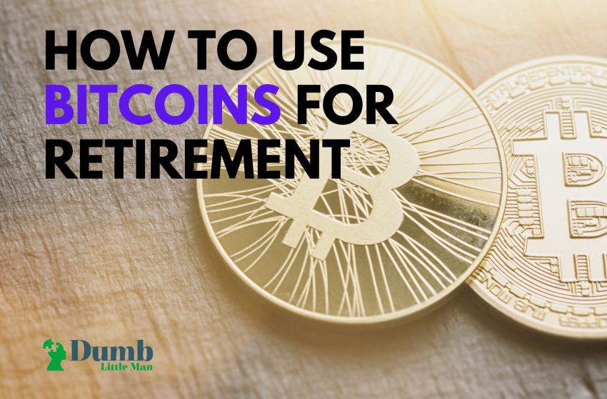  How To Use Bitcoins For Retirement: Here’s What To Know  