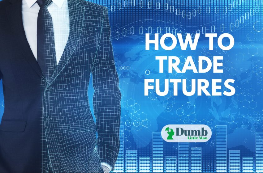  How to Trade Futures: A Beginners Guide Explained By An Expert