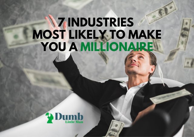 7 Industries Most Likely To Make You A Millionaire in 2024
