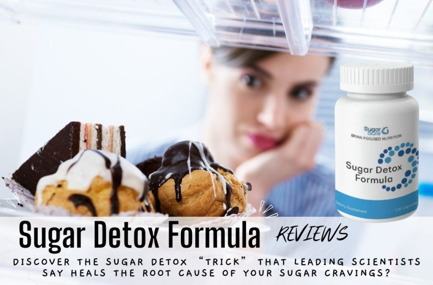  Sugar Detox Formula Reviews 2022: Does it Really Work?