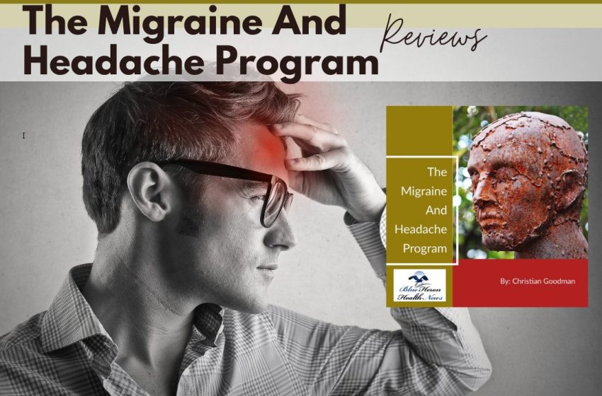  The Migraine And Headache Program Reviews 2022: Does it Really Work?