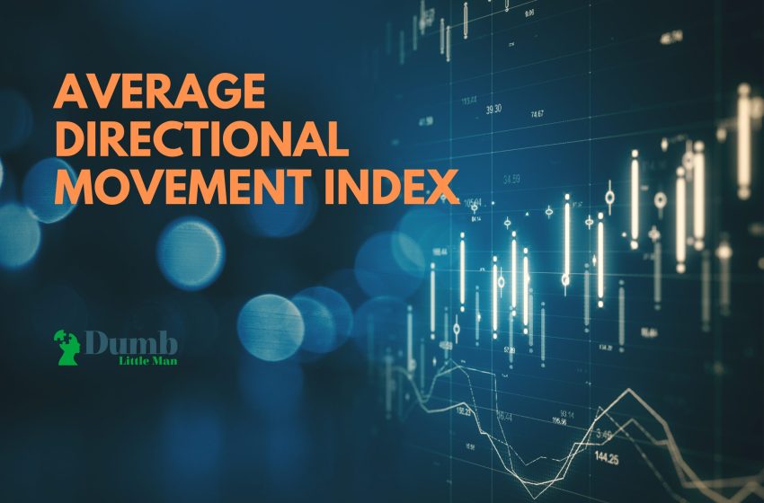  Average Directional Movement Index: How to Calculate, and Limitations