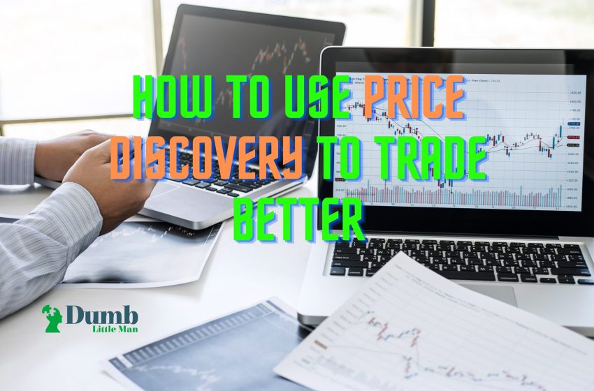  How To Use Price Discovery To Trade Better in 2022